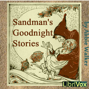 Sandman's Goodnight Stories - Abbie Phillips Walker - Free Audio Books Online Audiobooks in English