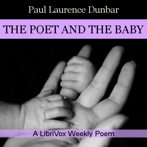 The Poet and The Baby - Paul Laurence Dunbar - Free Audio Books Online Audiobooks in English