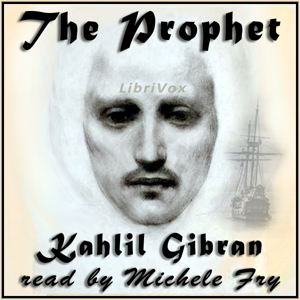 The Prophet (version 2) - Kahlil Gibran - Free Audio Books Online Audiobooks in English