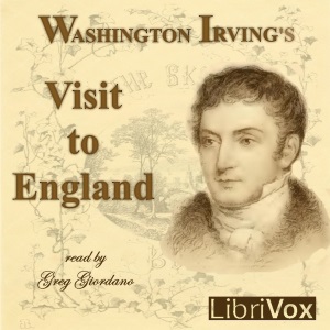Washington Irving's Visit to England - Washington Irving - Free Audio Books Online Audiobooks in English