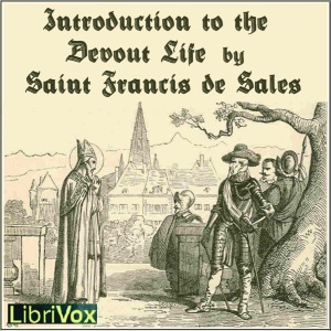 Introduction to the Devout Life - Saint Francis de Sales - Free Audio Books Online Audiobooks in English