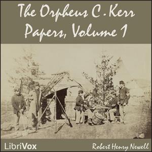 The Orpheus C. Kerr Papers Vol. 1 - Robert Henry Newell - Free Audio Books Online Audiobooks in English