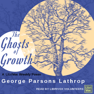 The Ghosts of Growth - George Parsons Lathrop - Free Audio Books Online Audiobooks in English