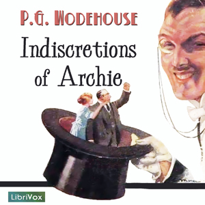 Indiscretions of Archie - P. G. Wodehouse - Free Audio Books Online Audiobooks in English