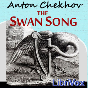 The Swan Song - Anton Chekhov - Free Audio Books Online Audiobooks in English