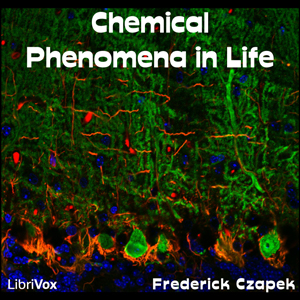 Chemical Phenomena in Life - Frederick Czapek - Free Audio Books Online Audiobooks in English