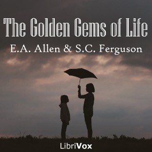 The Golden Gems of Life - Emory Adams Allen - Free Audio Books Online Audiobooks in English