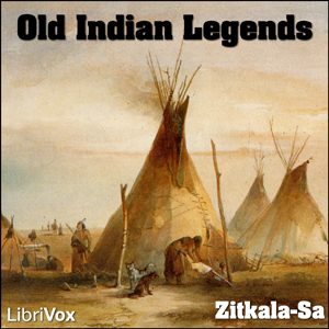 Old Indian Legends - Zitkala-Sa - Free Audio Books Online Audiobooks in English
