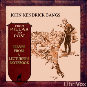 From Pillar to Post - John Kendrick Bangs - Free Audio Books Online Audiobooks in English