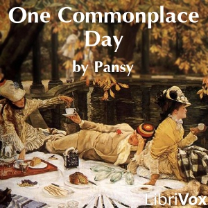 One Commonplace Day - Pansy - Free Audio Books Online Audiobooks in English