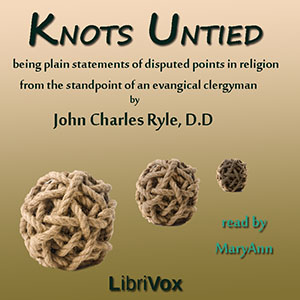 Knots Untied - J. C. Ryle - Free Audio Books Online Audiobooks in English
