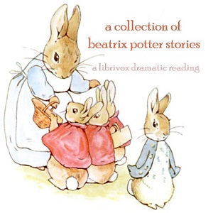 A Collection of Beatrix Potter Stories (Version 2 Dramatic Reading) - Beatrix Potter - Free Audio Books Online Audiobooks in English