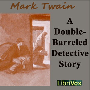A Double Barreled Detective Story - Mark Twain - Free Audio Books Online Audiobooks in English