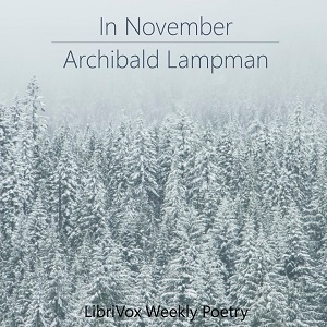 In November - Archibald Lampman - Free Audio Books Online Audiobooks in English