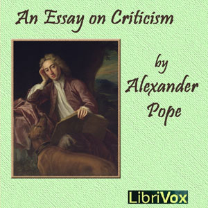 An Essay on Criticism (version 2) - Alexander Pope - Free Audio Books Online Audiobooks in English