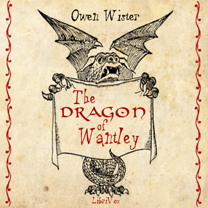 The Dragon Of Wantley (version 2) - Owen Wister - Free Audio Books Online Audiobooks in English