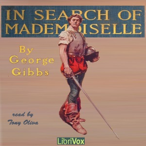 In Search of Mademoiselle - George Gibbs - Free Audio Books Online Audiobooks in English