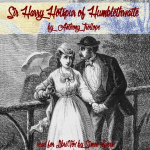 Sir Harry Hotspur of Humblethwaite - Anthony Trollope - Free Audio Books Online Audiobooks in English