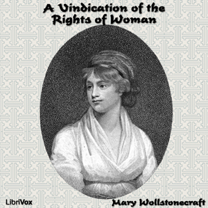 A Vindication of the Rights of Woman - Mary Wollstonecraft - Free Audio Books Online Audiobooks in English