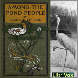 Among the Pond People - Clara Dillingham Pierson - Free Audio Books Online Audiobooks in English