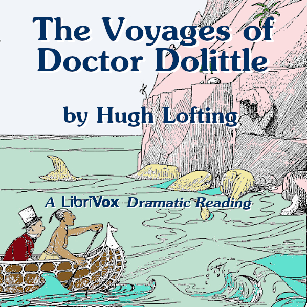 The Voyages of Doctor Dolittle (version 3 Dramatic Reading) - Hugh Lofting - Free Audio Books Online Audiobooks in English