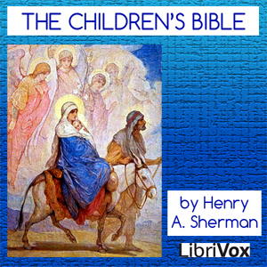 The Children's Bible - Henry A. SHERMAN - Free Audio Books Online Audiobooks in English