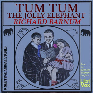 Tum Tum, the Jolly Elephant - Richard Barnum - Free Audio Books Online Audiobooks in English
