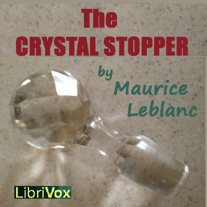 The Crystal Stopper - Maurice Leblanc - Free Audio Books Online Audiobooks in English