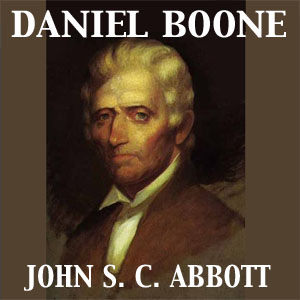 Daniel Boone - John Stevens Cabot Abbott - Free Audio Books Online Audiobooks in English