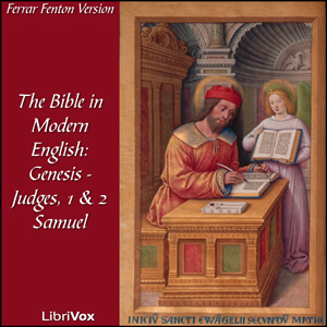 Bible (Fenton) 01-07, 09-10: Holy Bible in Modern English, The: Genesis - Judges, 1 & 2 Samuel - Ferrar Fenton Bible - Free Audio Books Online Audiobooks in English