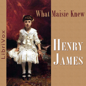 What Maisie Knew - Henry James - Free Audio Books Online Audiobooks in English