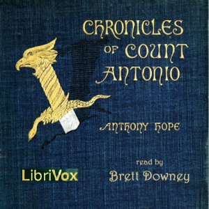 The Chronicles of Count Antonio - Anthony Hope - Free Audio Books Online Audiobooks in English