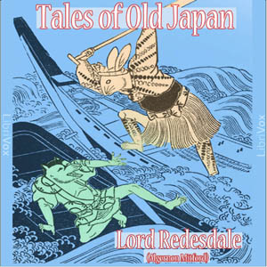 Tales of Old Japan - Lord Redesdale - Free Audio Books Online Audiobooks in English