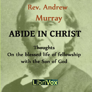Abide in Christ - Andrew Murray - Free Audio Books Online Audiobooks in English