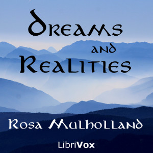 Dreams and Realities - Rosa Mulholland - Free Audio Books Online Audiobooks in English