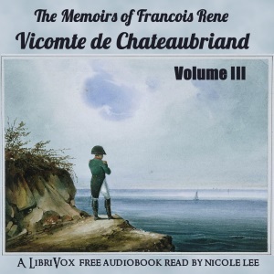 The Memoirs of Chateaubriand Volume III - François-René de Chateaubriand - Free Audio Books Online Audiobooks in English