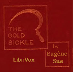 The Gold Sickle - Eugène Sue - Free Audio Books Online Audiobooks in English
