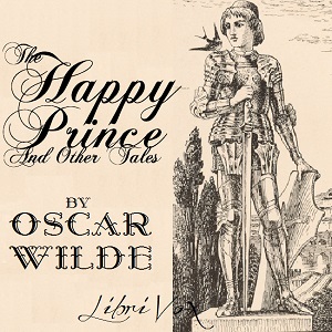 The Happy Prince and Other Tales (version 3) - Oscar Wilde - Free Audio Books Online Audiobooks in English