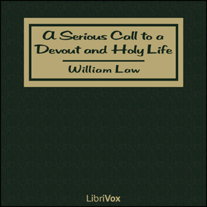 A Serious Call to a Devout and Holy Life - William Law - Free Audio Books Online Audiobooks in English