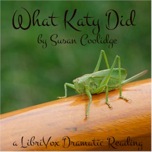What Katy Did (Dramatic Reading) - Susan Coolidge - Free Audio Books Online Audiobooks in English