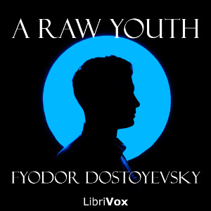 A Raw Youth - Fyodor Dostoyevsky - Free Audio Books Online Audiobooks in English