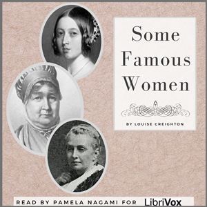 Some Famous  Women - Louise Creighton - Free Audio Books Online Audiobooks in English