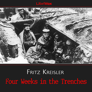 Four Weeks in the Trenches - Fritz Kreisler - Free Audio Books Online Audiobooks in English