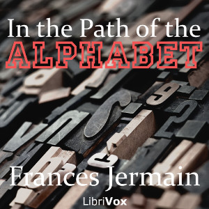 In the Path of the Alphabet - Frances Jermain - Free Audio Books Online Audiobooks in English
