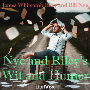 Nye and Riley's Wit and Humor - James Whitcomb Riley - Free Audio Books Online Audiobooks in English