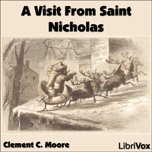 A Visit From Saint Nicholas - Clement Clarke Moore - Free Audio Books Online Audiobooks in English