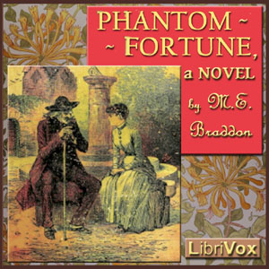 Phantom Fortune, A Novel - Mary Elizabeth Braddon - Free Audio Books Online Audiobooks in English