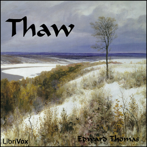 Thaw - Edward Thomas - Free Audio Books Online Audiobooks in English