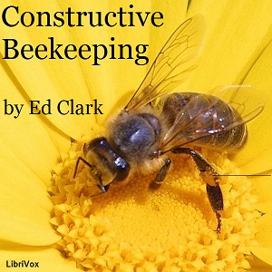 Constructive Beekeeping - Ed Clark - Free Audio Books Online Audiobooks in English