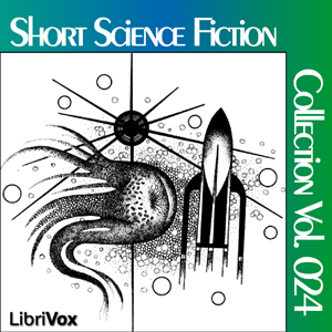 Short Science Fiction Collection 024 - Various - Free Audio Books Online Audiobooks in English